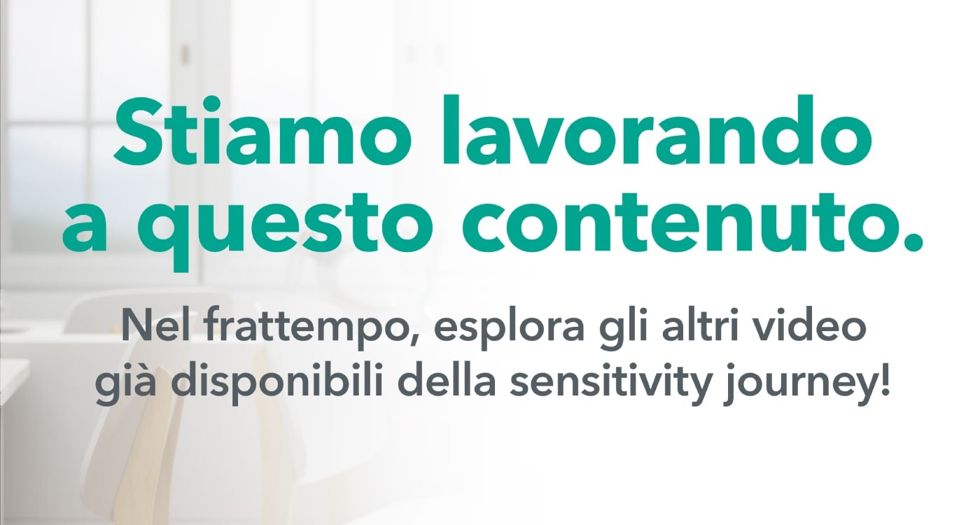 Attualmente stiamo lavorando a questo contenuto. Nel frattempo, esplorate gli altri video già disponibili del viaggio nella sensibilità. Attualmente stiamo lavorando a questo contenuto. Nel frattempo, esplorate gli altri video già disponibili del viaggio nella sensibilità.